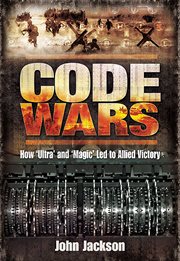 Code wars. How 'Ultra' and 'Magic' Led to Allied Victory cover image