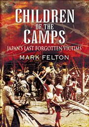 Children of the camps : Japan's last forgotten victims cover image