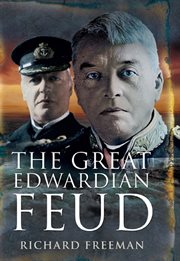 The great edwardian naval feud. Beresford's Vendetta against 'Jackie' Fisher cover image