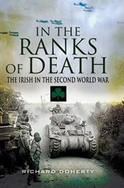 In the ranks of death. The Irish in the Second World War cover image