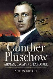 Gunther plüschow. Airmen, Escaper and Explorer cover image