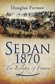 Sedan 1870. The Eclipse of France cover image