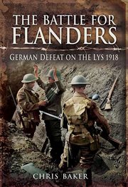 The battle for flanders. German Defeat on the Lys 1918 cover image