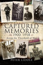 Captured memories, 1900–1918. Across the Threshold of War cover image