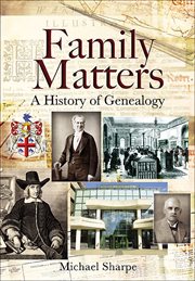 Family matters. A History of Genealogy cover image
