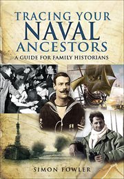 Tracing your naval ancestors : a guide for family historians cover image