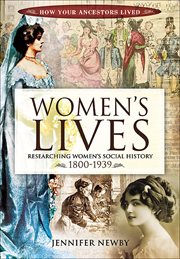 Women's lives : researching women's social history, 1800-1939 cover image