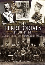 The territorials 1908–1914. A Guide for Military and Family Historians cover image