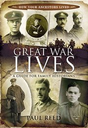 Great war lives. A Guide for Family Historians cover image