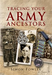 Tracing Your Army Ancestors : A Guide for Family Historians cover image