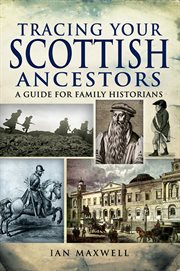 Tracing Your Scottish Ancestors : A Guide for Family Historians cover image