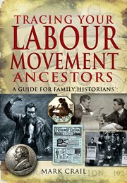 Tracing your labour movement ancestors cover image