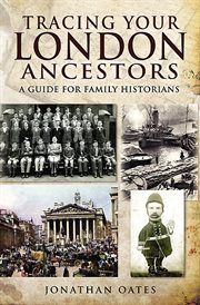 Tracing your london ancestors. A Guide for Family Historians cover image
