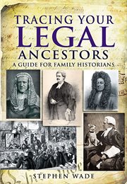 Tracing your legal ancestors : a guide for family historians cover image