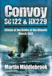 Convoy SC.122 & HX.229 : climax of the Battle of the Atlantic, March 1943 cover image