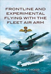 Front-line and experimental flying with the Fleet Air Arm : "purely by chance" cover image