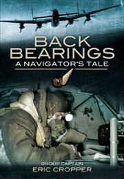Back bearings : a navigator's tale, 1942-1974 cover image