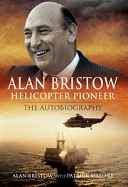 Alan bristow, helicopter pioneer cover image