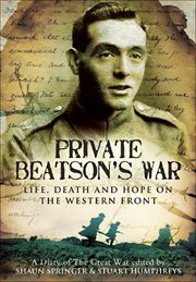 Private beatson's war. Life, Death and Hope on the Western Front cover image