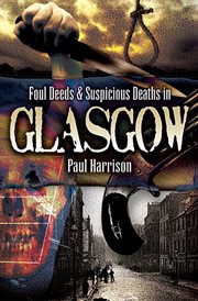 Foul deeds and suspicious deaths in Glasgow cover image