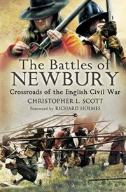The battles of Newbury : crossroads of the English Civil War cover image