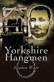 Yorkshire's hangmen cover image