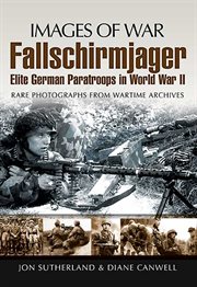 Fallschirmjager : elite German Paratroops in World War II cover image