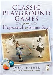 Classic playground games. From Hopscotch to Simon Says cover image