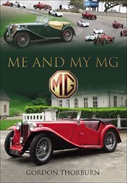 Me and My MG : Stories from MG Owners Around the World cover image