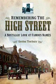 Remembering the high street : a nostalgic look at famous names cover image