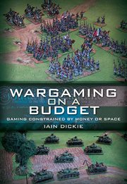 Wargaming on a budget : gaming constrained by money or space cover image