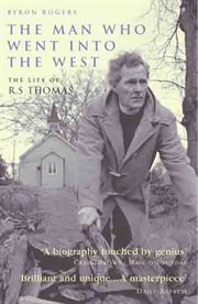 The man who went into the West : the life of R.S. Thomas cover image