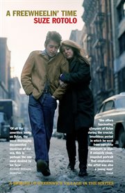 A freewheelin' time : a memoir of Greenwich Village in the sixties cover image