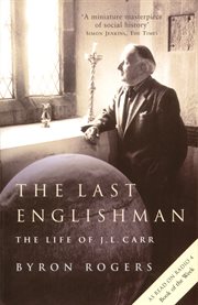The Last Englishman : the Life of J.L Carr cover image