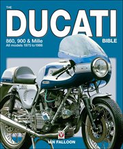 The Ducati Bible : 860, 900 and Mille: All models 1975 to 1986 cover image