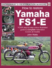How to restore Yamaha FS1-E : YOUR step-by-step colour illustrated guide to complete restoration cover image