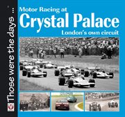 Motor Racing at Crystal Palace : London's own circuit cover image