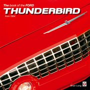 The Book of the Ford Thunderbird From 1954 cover image