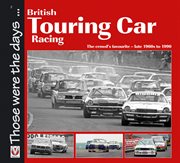 British Touring Car Racing : The crowd's favourite-late 1960s to 1990 cover image