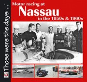 Motor Racing at Nassau in the 1950s & 1960s cover image