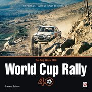 The Daily Mirror 1970 World Cup Rally 40 : The World's Toughest Rally in Retrospect cover image
