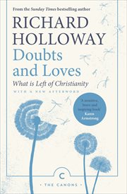 Doubts and loves : what is left of Christianity? cover image