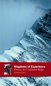 Kingdoms of experience. Everest, the Unclimbed Ridge cover image