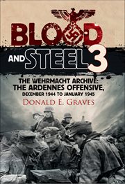 The wehrmacht archive: the ardennes offensive, december 1944 to january 1945 cover image