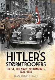 Hitler's stormtroopers : the SA, the Nazis' Brownshirts, 1922-1945 cover image