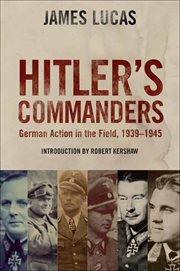 Hitler's Commanders : German Bravery in the Field, 1939-1945 cover image