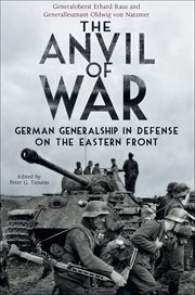 The anvil of war. German Generalship in Defence on the Eastern Front cover image
