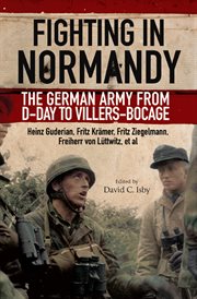 Fighting in normandy. The German Army from D-Day to Villers-Bocage cover image
