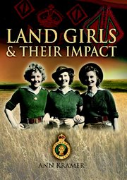 Land girls & their impact cover image