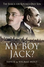My Boy Jack? : the Search for Kipling's Only Son cover image